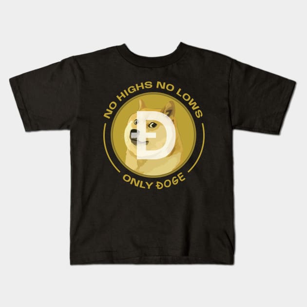 Dogecoin - No highs, no lows, only DOGE (Logo) Kids T-Shirt by Swish